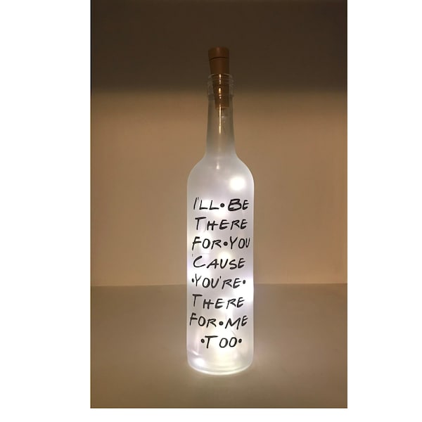 Friends TV Show Gift / Friends TV Show Decor / Friends Birthday Gift / I'll Be There For You Friends / Friends Wine Bottle Lights