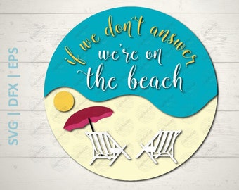 If We Don't Answer, We're On the Beach | Door Hanger | Laser Svg | EPS | DFX | Entry Sign Svg | Beach House Svg | Beach Home Svg