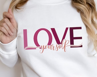 Love Yourself SVG | PNG | Dfx | Love yourself tshirt | Self Care Svg | Valentinstag Shirt Svg | Love Tshirt Svg | Valentinstag Svg