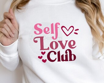Self Love Club Svg, Self Love Svg, Retro Valentine Svg, Retro Valentine Shirt Svg, Cricut SVG | PNG | DFX | Self Love Shirt svg