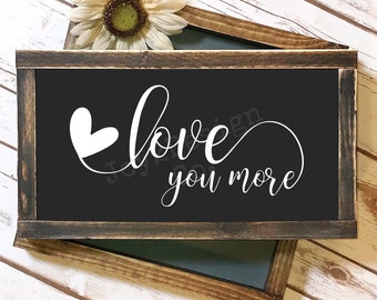 Love You More Svg, Love You More Shirt, Love You More Png, Womens Valentine Shirt, Valentines Shirt Svg, Love Svg