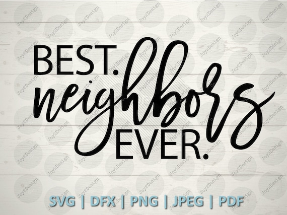 Best Neighbors Ever Svg Neighbor Christmas Gift Neighbor Gift Best Neighbors  Ornament SVG / PDF / PNG / Jpeg 