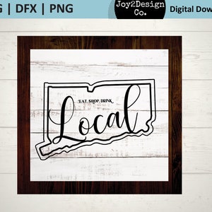 Connecticut Decal Svg | Eat Local | Shop Local | Drink Local | Connecticut SVG | PNG | DFX