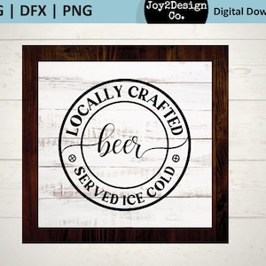 Locally Crafted Beer SVG | DFX | PNG | Vintage Beer Sign Svg | Local Beer Svg | Digital Download