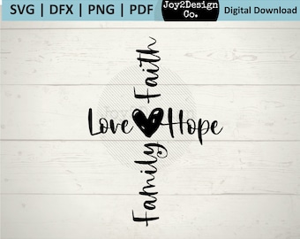 Faith Love Hope SVG | DFX | PDF | png | Cross, Christian, religious svg | Christian Family svg | Cut File for Silhouette and Cricut