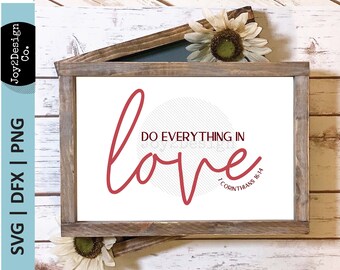 Do Everything in Love Svg, Christian Verse Svg, Corinthians 16 14, Love Quote Svg, Cricut SVG, Glowforge SVG, Laser cut file