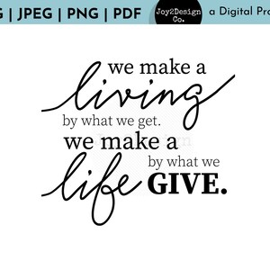 We Make a Life By What We Give | Winston Churchill Quote | SVG/PDF/PNG/Jpeg | Non Profit Cut File