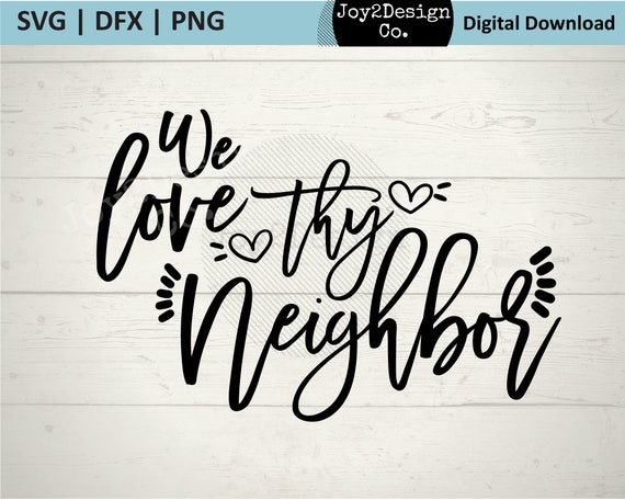 Free Free Love Thy Neighbor Svg 595 SVG PNG EPS DXF File