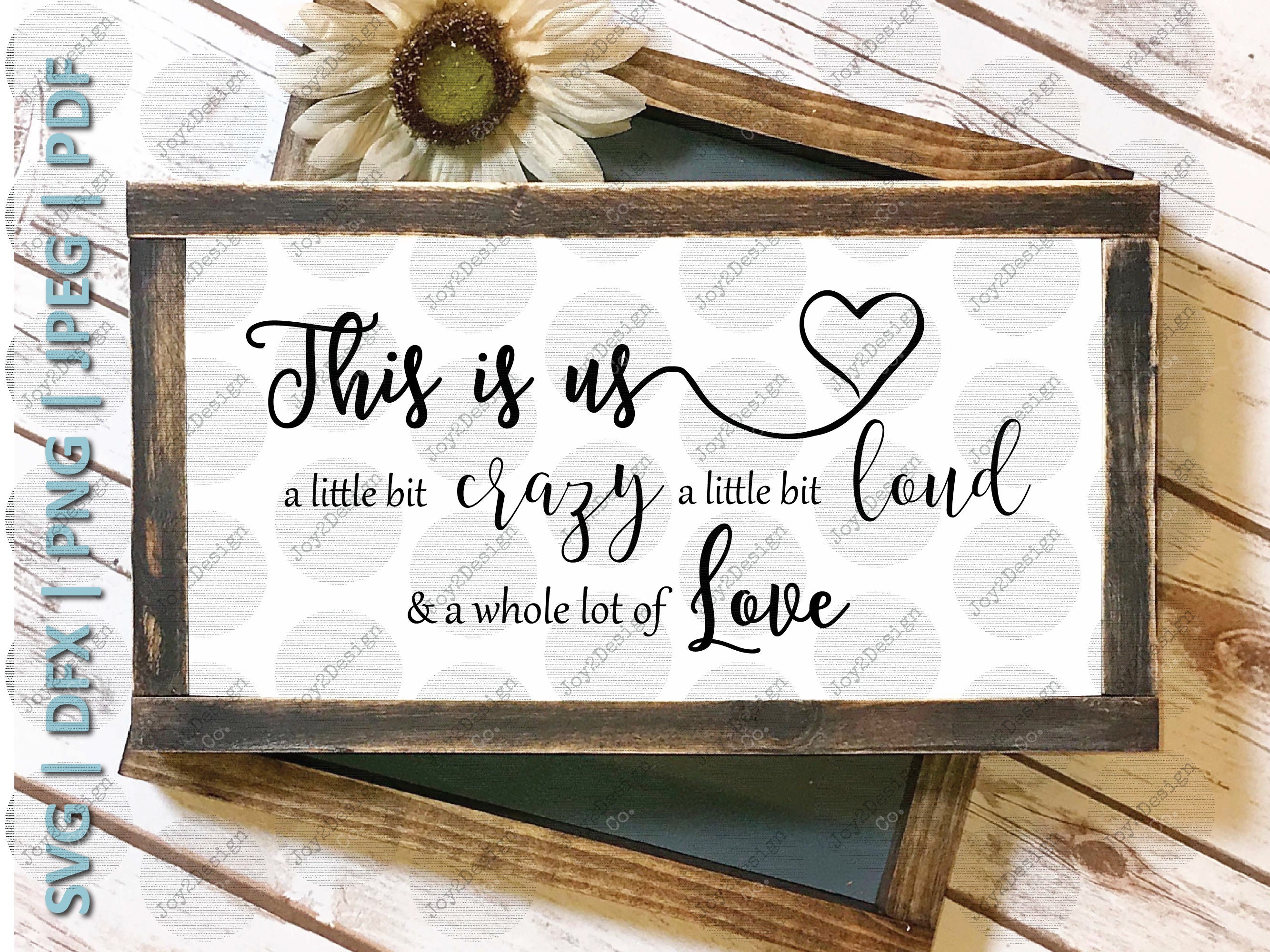 This is Us Svg A Little Bit Crazy a Little Bit Loud and a Etsy