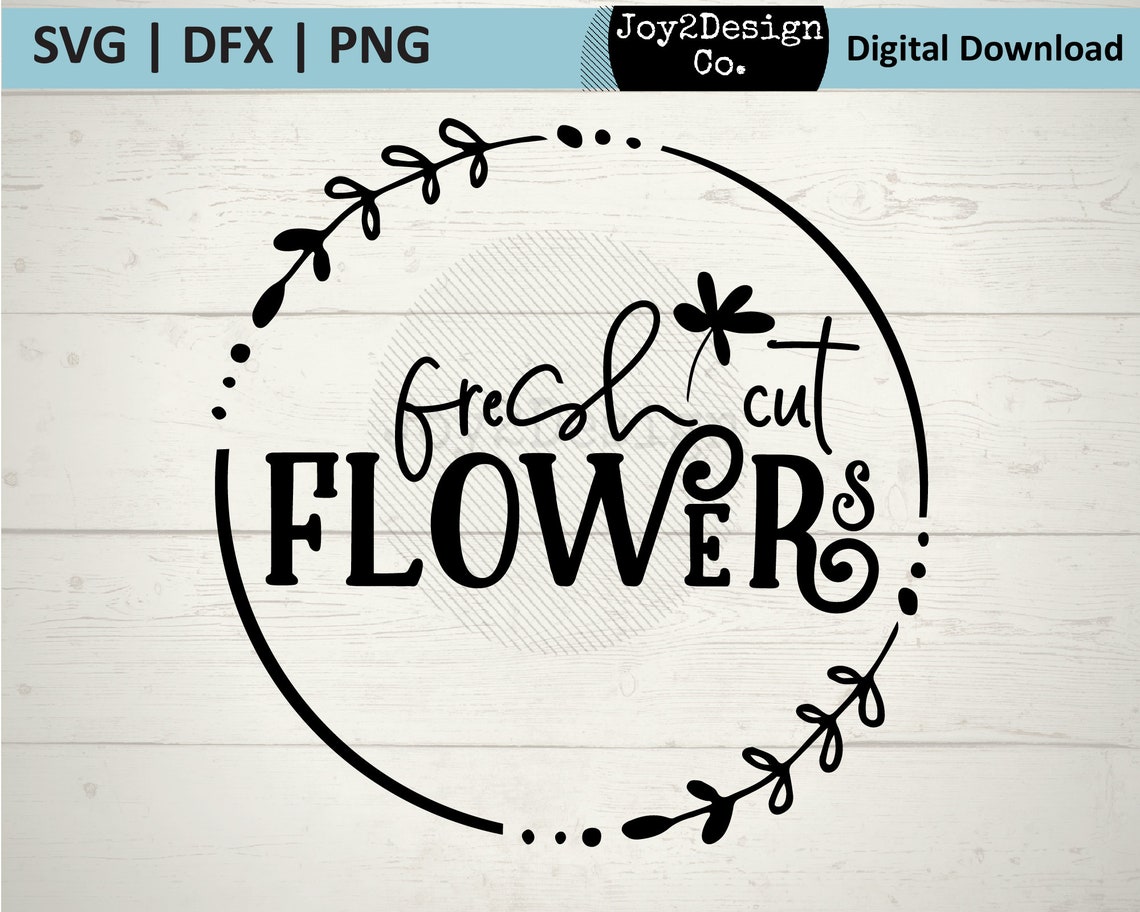 Fresh Cut Flowers SVG DFX PNG Gardener Svg Flower Shop Etsy