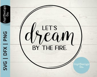 Dream By The Fire Svg | Christmas SVG | DXF | PNG | Winter Svg | Winter Decor | Christmas Ornament Svg