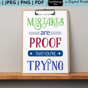Mistakes are Proof That You&#39;re Trying | SVG/PDF/PNG/Jpeg | Elementary Classroom Cut File | Back to School Svg
