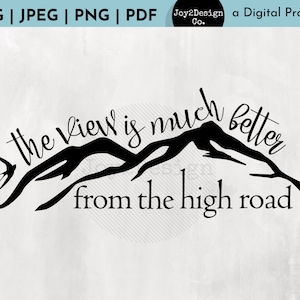 The View Is Much Better from the High Road | SVG/PDF/PNG/Jpeg | Car Decal Cut File