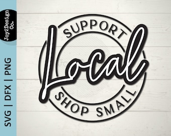 Support Local SVG | DFX | PNG | Shop Small Svg | Support Small Business | Digital Download