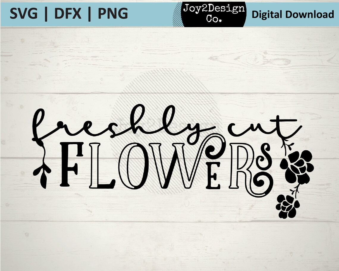 Freshly Cut Flowers SVG DFX PNG Gardener Svg Flower Etsy