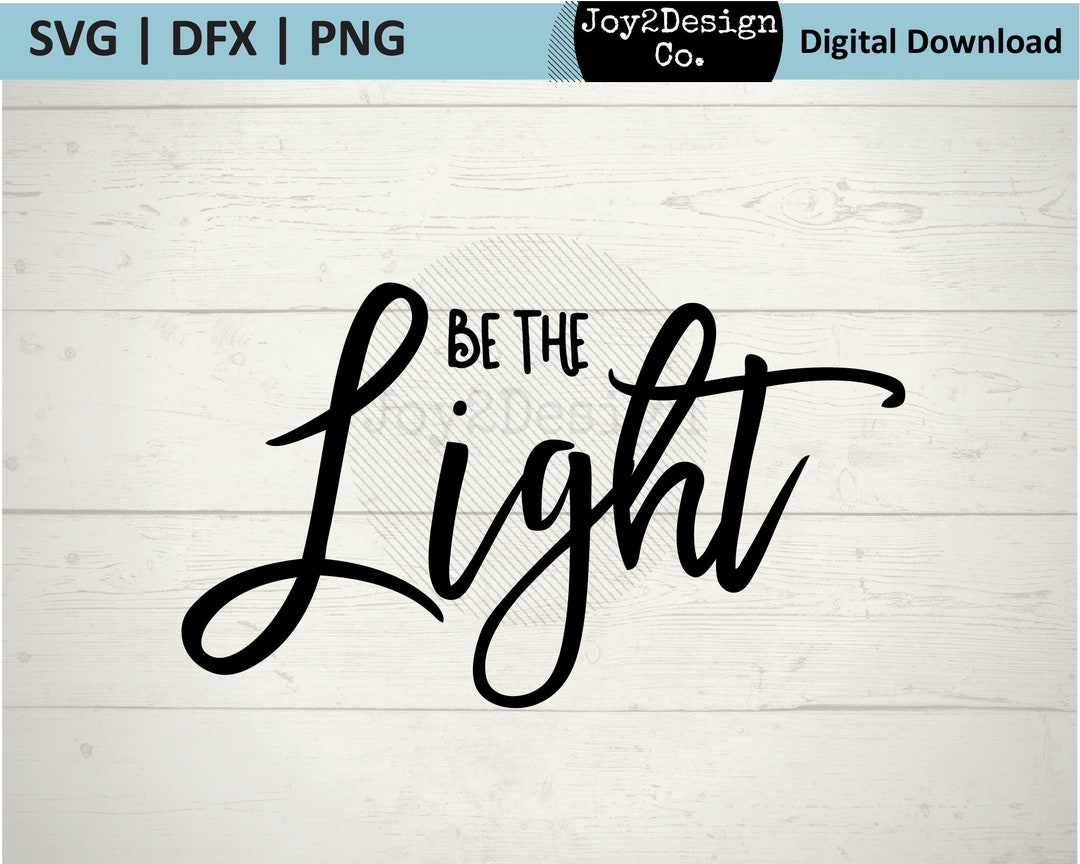 Be the Light SVG DFX PNG Scripture Cut File Christian - Etsy