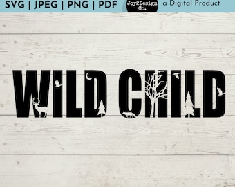 Wild Child Svg | Wilderness Svg | Woodland Nursery SVG / PDF / PNG / Jpeg