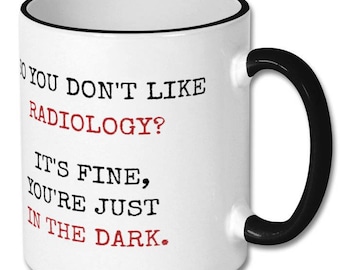 Funny radiology gift, radiology gifts, radiologist gift, radiologist mug, coffee mug, radiology specialist, imaging doctor, birthday