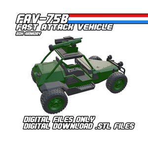 May include: A green FAV-75B Fast Attack Vehicle model with black tires and a mounted weapon. The image includes the text "DIGITAL FILES ONLY DIGITAL DOWNLOAD .STL FILES" and the BDH Armory logo.