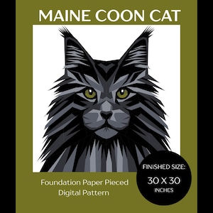 Könnte beinhalten: Ein digitales Muster für eine Maine Coon Katze, mit einem geometrischen Design in Grau- und Schwarztönen. Die fertige Größe beträgt 76 x 76 cm. Der Text "MAINE COON CAT" steht oben. Der Text "Foundation Paper Pieced Digital Pattern" steht unten.