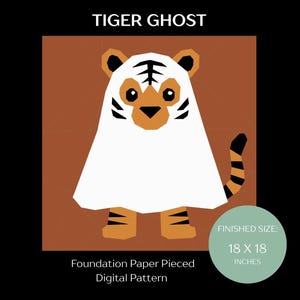 以下が含まれることがあります： TIGER GHOSTというタイトルのペーパーピーシング用デジタルパターン。茶色の背景に白いゴーストの衣装を着たトラのグラフィックが描かれています。薄緑色の円には、仕上がりサイズが45.72 x 45.72 cmであることが示されています。