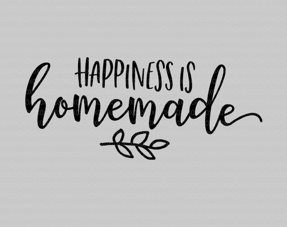 Free Free 159 Happiness Is Homemade Svg Free SVG PNG EPS DXF File