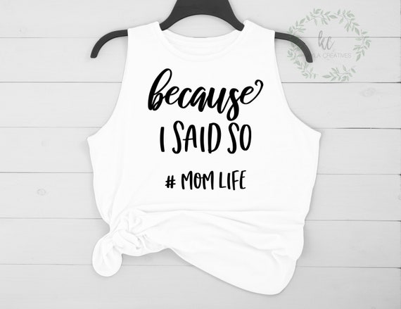 Download Because I Said So Svg Mom Life Svg Mom T Shirt Design Mom Etsy