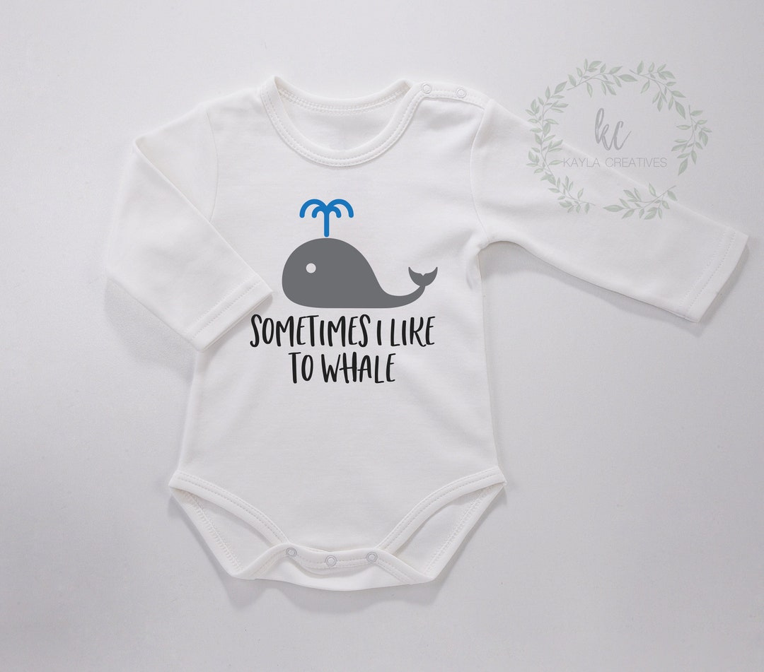 Sometimes I Like to Whale Svg Cute Baby Onesie Svg Newborn - Etsy