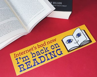 Internet's Bad Now, I'm Back On Reading - Bumper Sticker