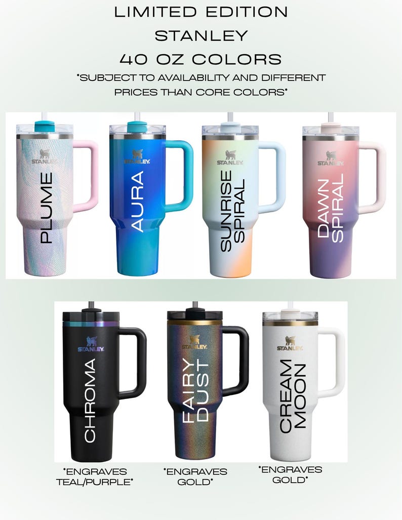 May include: A collection of Stanley 40 oz tumblers in various colors, including "Plume," "Aura," "Sunrise Spiral," "Dawn Spiral," "Chroma," "Fairy Dust," and "Cream Moon." Each tumbler has a handle and a straw.