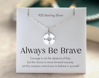 Always Be Brave Compass Necklace - Courage - Confidence - gift for daughter, friend, partner