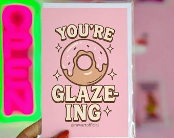 Funny Congratulations Card: You're Glazing Pink Donut Greeting