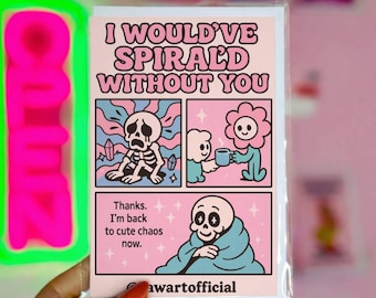 Funny Support Thank You Card – I Would’ve Spiraled