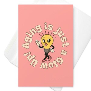 Vieillir n'est qu'une carte d'anniversaire lumineuse : voeux drôles et inspirants pour les anniversaires, parfait pour les amis qui ne cessent de s'affiner avec le temps
