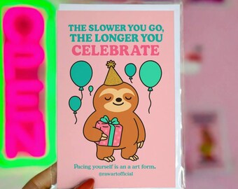 Biglietto di auguri di compleanno per bradipi - The Slower You Go