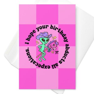Carte d'anniversaire I Hope Your Birthday Abducts – Jeu de mots extraterrestre drôle, humour spatial mignon, parfaite pour les amis et les proches