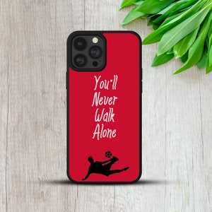 Liverpool Football Phone Case Cover For iPhone 8 XR 11 12 13 14 15 16, Samsung A12 S22 S23fe S24, Huawei, Pixel 8a Fan Art Never Walk Alone