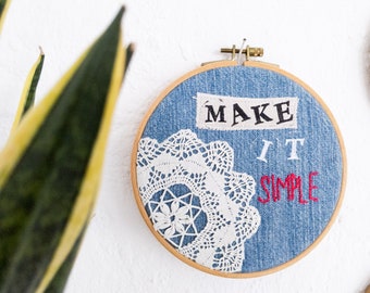 Wall decoration with statement "Make it simple", jeans, lace, embroidery hoop, hand embroidered, stamped
