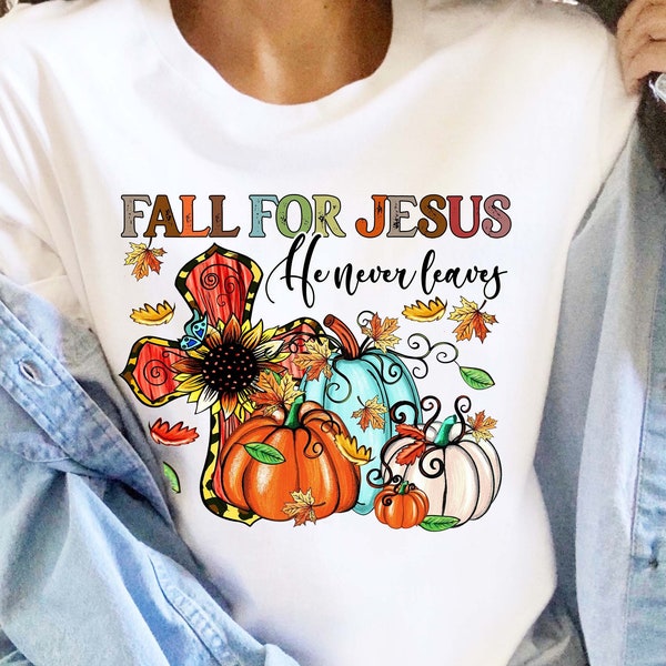 Fall For Jesus Png, Fall Png, Autumn, Christian Quote For Sublimation, Bible Verse, Scripture, Religious Quote, Shirt Design, Gospel Png