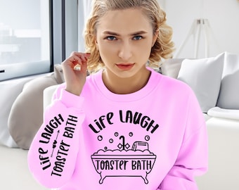 Live laugh toaster bath Svg, Shirt Sleeve Design, Sarcastic and Funny Sublimation, Inspirational Quote Png, Motivational Quote, Sarcasm Svg