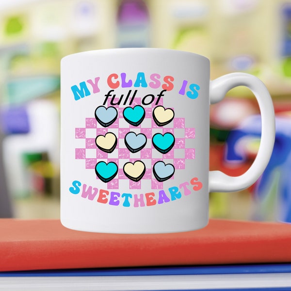 My Class Is Full Of Sweethearts Png, Teacher Sublimation, Back To School, School Supply, Inspirational Quote, Shirt Design, Digital Print