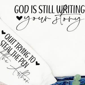 God Is Still Writing Your Story Svg, Christian Quote, Inspirational quote, Bible verse, cricut files , sublimation file, sleeve shirt design