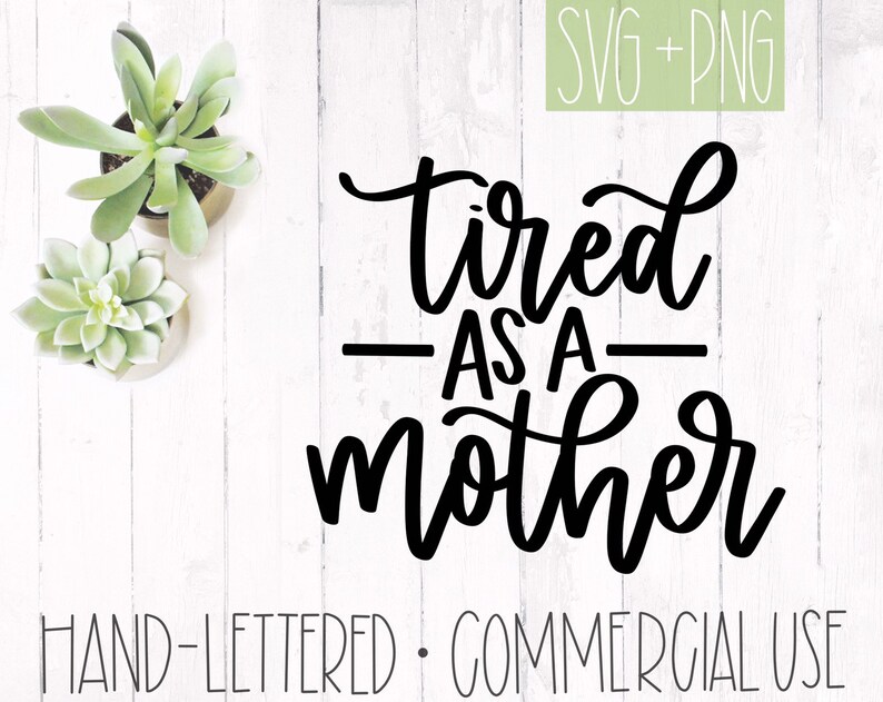 Free Free 61 Tired As A Mother Svg Free SVG PNG EPS DXF File
