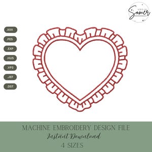 Puede incluir: Un archivo de diseño de bordado a máquina en forma de corazón rojo con un borde con volantes. El diseño es para descarga instantánea y viene en 4 tamaños. La imagen también incluye extensiones de tipo de archivo como .XXX, .PES, .EXP, .HUS, .VP3, .JEF y .DST.