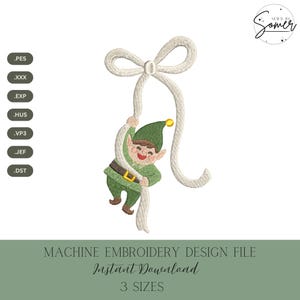 May include: An embroidered design of a cheerful elf hanging from a white bow. The elf wears a green outfit with a brown belt and hat. The text "MACHINE EMBROIDERY DESIGN FILE Instant Download 3 SIZES" is at the bottom.