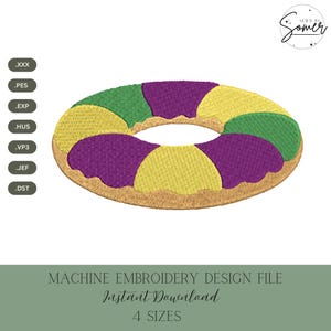 May include: Machine embroidery design file of a king cake in yellow, green, and purple. The design is a ring shape with a brown crust and the text "MACHINE EMBROIDERY DESIGN FILE Instant Download 4 SIZES".