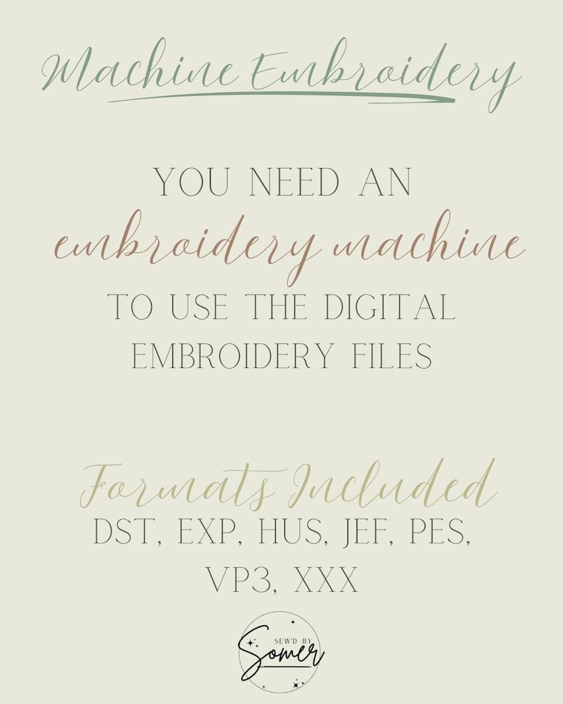 Puede incluir: Gr&aacute;fico color crema con texto sobre bordado a m&aacute;quina. El texto dice "Machine Embroidery", "Necesitas una m&aacute;quina de bordar para usar los archivos de bordado digital" y "Formatos incluidos: DST, EXP, HUS, JEF, PES, VP3, XXX".