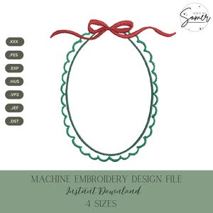 May include: An oval machine embroidery design file with a scalloped edge and a red bow at the top. The design is green and includes the text "MACHINE EMBROIDERY DESIGN FILE Instant Download 4 SIZES".
