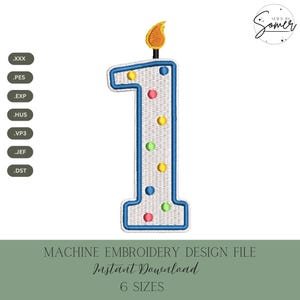 May include: Machine embroidery design file of a number one candle with a flame. The number is outlined in blue with colorful dots and the text "MACHINE EMBROIDERY DESIGN FILE Instant Download 6 SIZES".