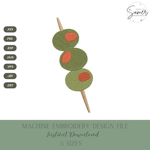 May include: An embroidered design featuring three green olives with red centers on a wooden skewer. The design is for machine embroidery and includes the text "MACHINE EMBROIDERY DESIGN FILE" and "Instant Download".